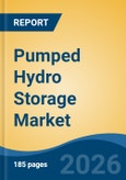 Pumped Hydro Storage Market - Global Industry Size, Share, Trends, Opportunity, and Forecast, 2021-2031- Product Image