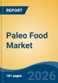 Paleo Food Market - Global Industry Size, Share, Trends, Opportunity, and Forecast, 2021-2031- Product Image
