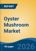 Oyster Mushroom Market - Global Industry Size, Share, Trends, Opportunity, and Forecast, 2021-2031- Product Image