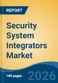 Security System Integrators Market - Global Industry Size, Share, Trends, Opportunity, and Forecast, 2021-2031- Product Image