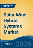 Solar Wind Hybrid Systems Market - Global Industry Size, Share, Trends, Opportunity, and Forecast, 2021-2031- Product Image