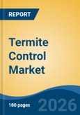Termite Control Market - Global Industry Size, Share, Trends, Opportunity, and Forecast, 2021-2031- Product Image