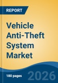 Vehicle Anti-Theft System Market - Global Industry Size, Share, Trends, Opportunity, and Forecast, 2021-2031- Product Image