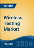 Wireless Testing Market - Global Industry Size, Share, Trends, Opportunity, and Forecast, 2021-2031- Product Image