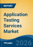 Application Testing Services Market - Global Industry Size, Share, Trends, Opportunity, and Forecast, 2021-2031- Product Image