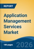 Application Management Services Market - Global Industry Size, Share, Trends, Opportunity, and Forecast, 2021-2031- Product Image