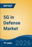 5G in Defense Market - Global Industry Size, Share, Trends, Opportunity, and Forecast, 2021-2031- Product Image