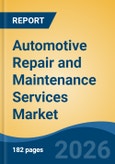 Automotive Repair and Maintenance Services Market - Global Industry Size, Share, Trends, Opportunity, and Forecast, 2021-2031- Product Image