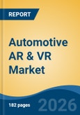 Automotive AR & VR Market - Global Industry Size, Share, Trends, Opportunity, and Forecast, 2021-2031- Product Image