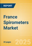France Spirometers Market Outlook to 2033 - Portable and Handheld Spirometers and PC Based Spirometers- Product Image