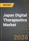 Japan Digital Therapeutics Market, till 2035: Industry Trends and Global Forecasts - Distribution by Type of Solution, Type of Therapy, Purpose of Solution, Type of Business Model and Target Therapeutic Area- Product Image