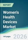 Women's Health Devices Market - Forecast from 2026 to 2031- Product Image