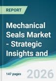 Mechanical Seals Market - Strategic Insights and Forecasts (2026-2031)- Product Image