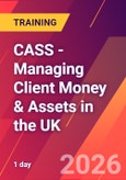 CASS - Managing Client Money & Assets in the UK (ONLINE EVENT: March 19-20, 2026)- Product Image