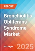 Bronchiolitis Obliterans Syndrome - Market Insight, Epidemiology, and Market Forecast - 2034- Product Image