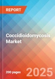 Coccidioidomycosis - Market Insight, Epidemiology, and Market Forecast - 2034- Product Image