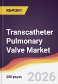 Transcatheter Pulmonary Valve Market Report: Trends, Forecast and Competitive Analysis to 2031- Product Image