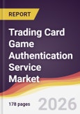 Trading Card Game Authentication Service Market Report: Trends, Forecast and Competitive Analysis to 2031- Product Image