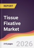 Tissue Fixative Market Report: Trends, Forecast and Competitive Analysis to 2031- Product Image