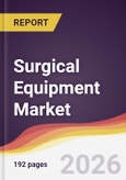 Surgical Equipment Market Report: Trends, Forecast and Competitive Analysis to 2031- Product Image