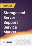 Storage and Server Support Service Market Report: Trends, Forecast and Competitive Analysis to 2031- Product Image
