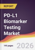 PD-L1 Biomarker Testing Market Report: Trends, Forecast and Competitive Analysis to 2031- Product Image