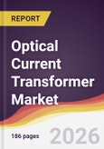 Optical Current Transformer Market Report: Trends, Forecast and Competitive Analysis to 2031- Product Image