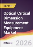 Optical Critical Dimension Measurement Equipment Market Report: Trends, Forecast and Competitive Analysis to 2031- Product Image