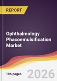 Ophthalmology Phacoemulsification Market Report: Trends, Forecast and Competitive Analysis to 2031- Product Image