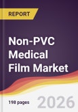 Non-PVC Medical Film Market Report: Trends, Forecast and Competitive Analysis to 2031- Product Image