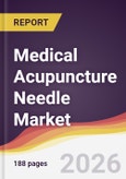 Medical Acupuncture Needle Market Report: Trends, Forecast and Competitive Analysis to 2031- Product Image