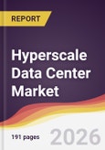 Hyperscale Data Center Market Report: Trends, Forecast and Competitive Analysis to 2031- Product Image