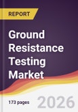 Ground Resistance Testing Market Report: Trends, Forecast and Competitive Analysis to 2031- Product Image