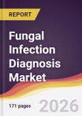 Fungal Infection Diagnosis Market Report: Trends, Forecast and Competitive Analysis to 2031- Product Image