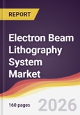 Electron Beam Lithography System Market Report: Trends, Forecast and Competitive Analysis to 2031- Product Image