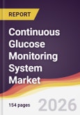 Continuous Glucose Monitoring System Market Report: Trends, Forecast and Competitive Analysis to 2031- Product Image