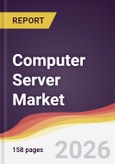 Computer Server Market Report: Trends, Forecast and Competitive Analysis to 2031- Product Image