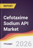 Cefotaxime Sodium API Market Report: Trends, Forecast and Competitive Analysis to 2031- Product Image