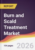 Burn and Scald Treatment Market Report: Trends, Forecast and Competitive Analysis to 2031- Product Image