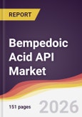 Bempedoic Acid API Market Report: Trends, Forecast and Competitive Analysis to 2031- Product Image