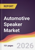 Automotive Speaker Market Report: Trends, Forecast and Competitive Analysis to 2031- Product Image