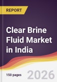 Clear Brine Fluid Market in India- Product Image