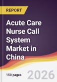 Acute Care Nurse Call System Market in China- Product Image