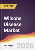Wilsons Disease Market Report: Trends, Forecast and Competitive Analysis to 2031- Product Image