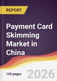 Payment Card Skimming Market in China- Product Image