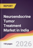 Neuroendocrine Tumor Treatment Market in India- Product Image