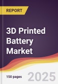 3D Printed Battery Market Report: Trends, Forecast and Competitive Analysis to 2031- Product Image