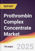 Prothrombin Complex Concentrate Market Report: Trends, Forecast and Competitive Analysis to 2031- Product Image