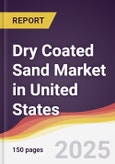 Dry Coated Sand Market in United States- Product Image