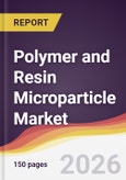 Polymer and Resin Microparticle Market Report: Trends, Forecast and Competitive Analysis to 2031- Product Image